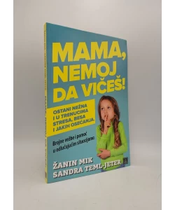 Mama, nemoj da vičeš!