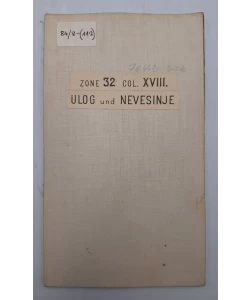 ZONE 32 Colonne XVIII. Ulog und Nevesinje