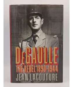 De Gaulle the rebel 1890-1944