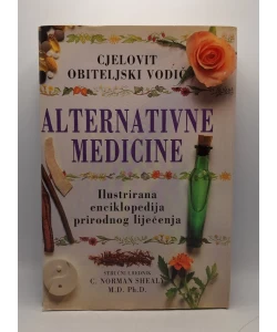 Alternativne medicine: cjelovit obiteljski vodič