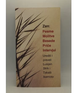 Zen: pesme, molitve, besede, priče, intervjui