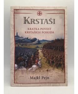 Krstaši: kratka povest krstaških pohoda