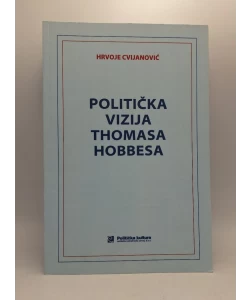 Politička vizija Thomasa Hobbesa: moć uvjeravanja i politička ideja života
