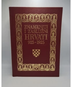 Znameniti i zaslužni Hrvati 925-1925 (pretisak iz 1925)