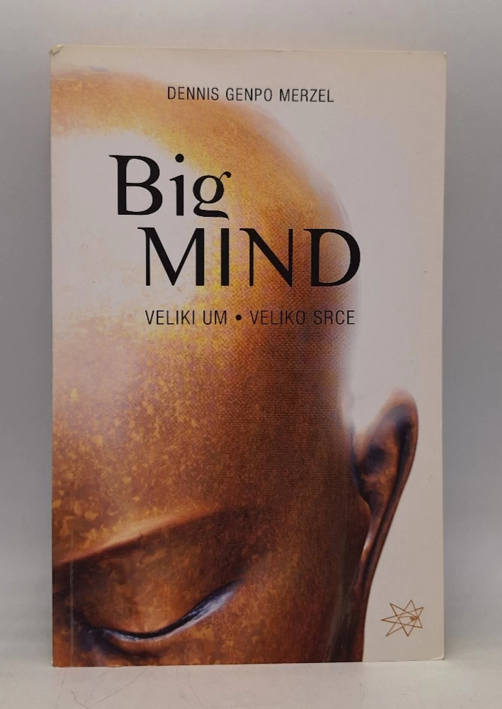 Merzel Big mind veliki um - veliko srce Dennis Genpo Merzel knjiga - Biblos