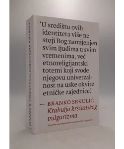 Krabulja kršćanskog vulgarizma: fenomen etnoreligijantstva na prostoru bivše Jugoslavije