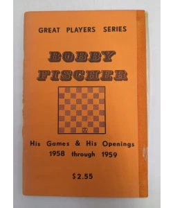 Great Players Series - Bobby Fischer Selected Games & Openings 1958 through 1959