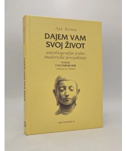 Dajem vam svoj život: autobiografija jedne budističke prosjakinje
