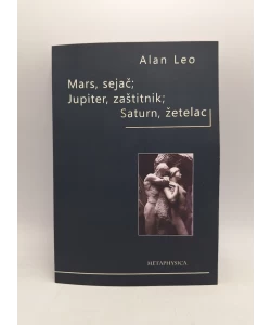Mars, sejač; Jupiter, zaštitnik; Saturn, žetelac