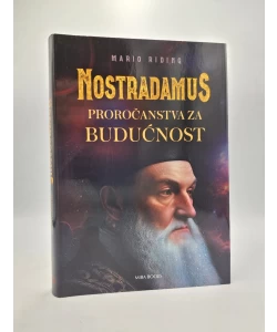 Nostradamus proročanstva za budučnost
