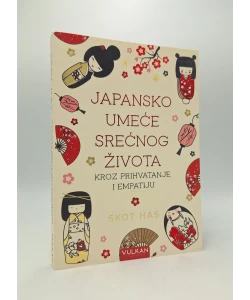 Japansko umeće srećnog života kroz prihvatanje i empatiju