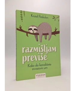 Razmišljam previše: kako da kanališete invazivni um