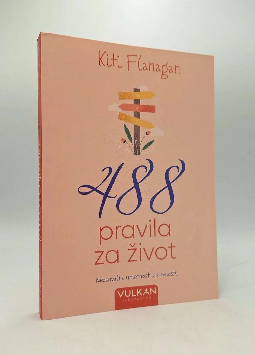 488 pravila za život: nezahvalna umetnost ispravnosti