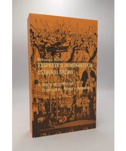 Rasprava o demokratskoj ustavnoj državi 3: Moderne revolucije Francuska - Rusija - Nemačka