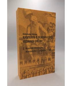 Rasprava o demokratskoj ustavnoj državi 2: Klasične revolucije Nizozemska - Engleska - SAD