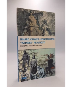 Rihard Vagner: konsttruktor "istinske" realnosti