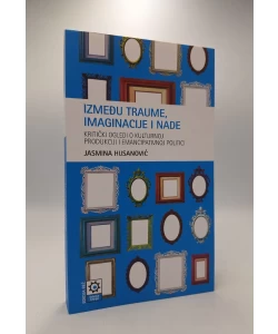 Između traume, imaginacije i nade