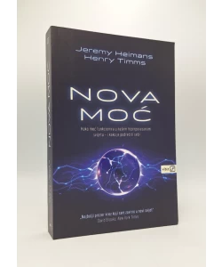 Nova moć: kako moć funkcionira u našem hiperpovezanom svijetu - i kako je podrediti sebi
