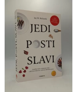 Jedi, posti, slavi: Iscijelite tijelo i nahranite dušu - vodič kroz duhovne i tjelesne dobrobiti posta