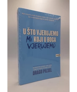 U što vjerujemo mi koji u Boga vjerujemo