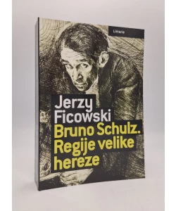 Bruno Schulz. Regije velike hereze