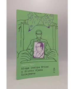 Uloga Josipa Broza u životu djeda Sulejmena
