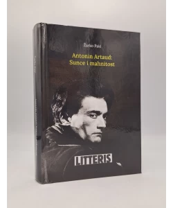 Antonin Artaud: Sunce i mahnitost