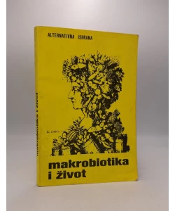 Alternativna ishrana: Makrobiotika i život