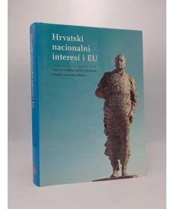 Hrvatski nacionalni interesi i EU: rasprave o strategiji zaštite i promicanja hrvatskih nacionalni interesa