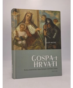 Gospa i Hrvati: pučka pobožnost, vjera Božjih ugodnika i čuda