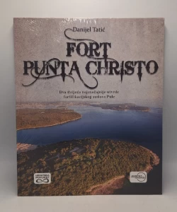 Fort Punta Christo - Dva stoljeća najznačajnije utvrde fortifikacijskog sustava Pule