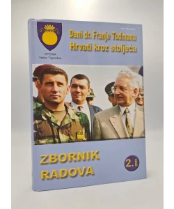 Dani dr. Franje Tuđmana: Hrvati kroz stoljeća: Zbornik radova 2/2009