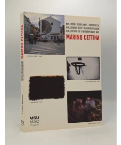 Kolekcija suvremene umjetnosti Marino Cettina = Collezione d'arte contemporanea Marino Cettina = Collection of contemporary art Marino Cettina