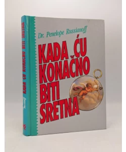 Kada ću konačno biti sretna: kako da se odviknete od loših emocionalnih navika zbog kojih se osjećate jadno
