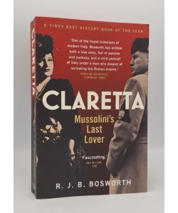 Claretta: Mussolini’s Last Lover