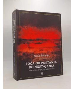 Foča od postanja do nestajanja: prilog za historiju genocida nad Bošnjacima