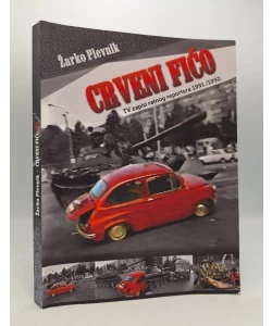 Crveni fićo - TV zapisi ratnog reportera 1991./1992.