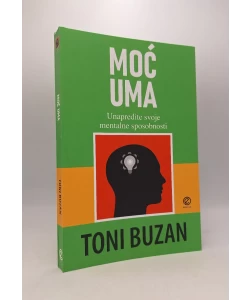 Moć uma: unapredite svoje mentalne sposobnosti