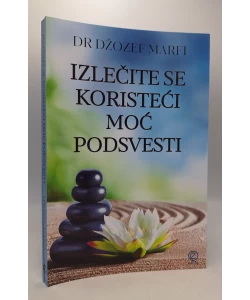 Izlečite se koristeći moć podsvesti