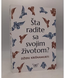 Šta radite sa svojim životom?