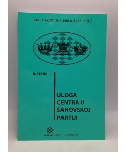 Mala šahovska biblioteka br. 11 - Uloga centra u šahovskoj partiji