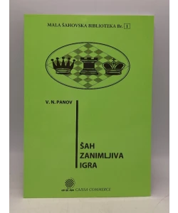 Mala šahovska biblioteka br. 1 - Šah zanimljiva igra