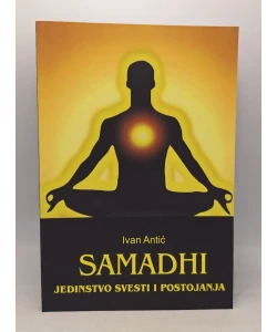 Samadhi - jedinstvo svesti i postojanja