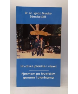 Hrvatske planine i visovi - Pjesmom po hrvatskim gorama i planinama