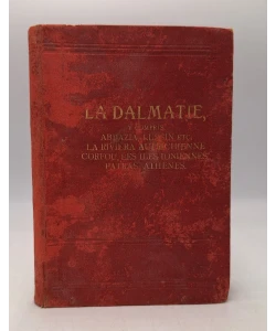 La Dalmatie y compris Abbazia, Lussin etc., la riviera autrichienne, corfou, les iles ioniennes, Patras, Athènes.
