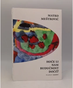 Hoće li nam budućnost doći?
