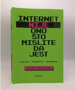 Internet nije ono što mislite da jest - povijest, filozofija, upozorenje