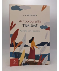Autobiografija traume - Putovanje prema iscjeljenju