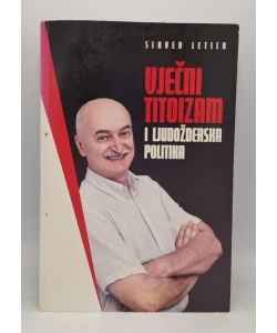 Vječni titoizam i ljudožderska politika