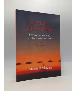 On People and Machines: Science, technology and human inclinations